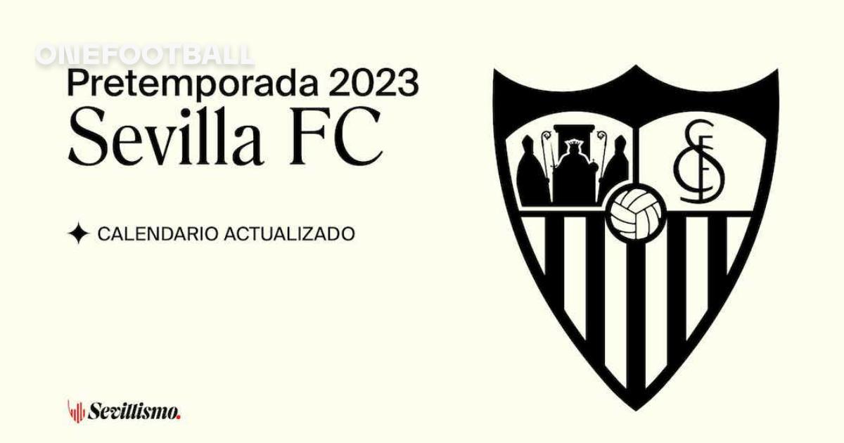 Pretemporada del Sevilla 2022: cuándo empieza, partidos amistosos,  fichajes, plantilla, viajes y lugares de concentración