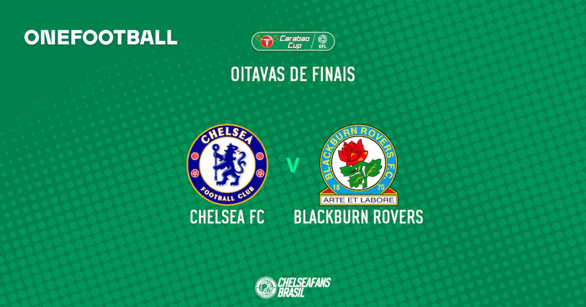 Chelsea vs Blackburn Rovers – Carabao Cup – Oitavas de finais: Onde  assistir, informações das equipes e prováveis escalações