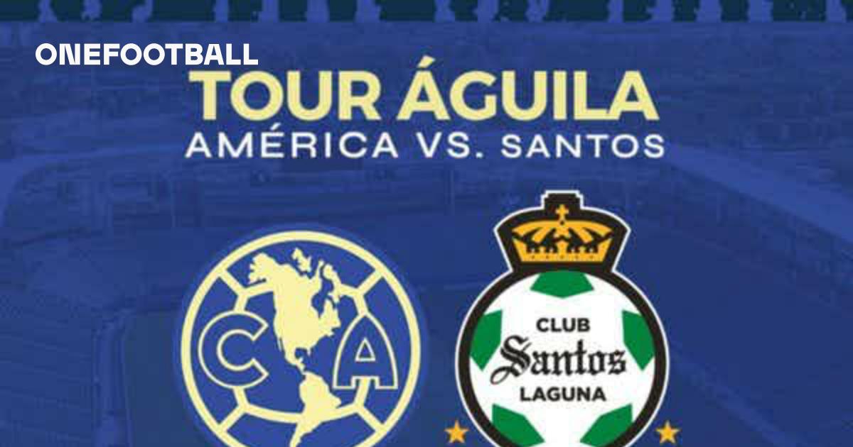 Fecha, Canal y Horario del partido América vs Santos Laguna | Tour Águila |  OneFootball