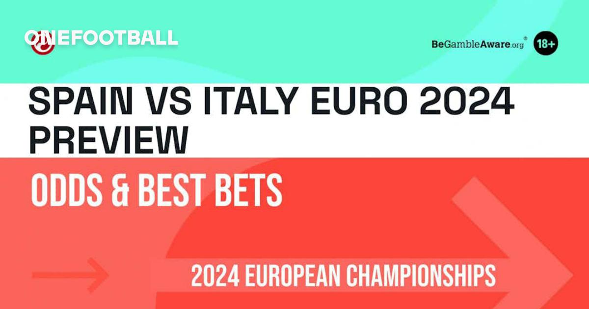 Spain vs Italy Euro 2024 Preview Odds And Best Bets OneFootball