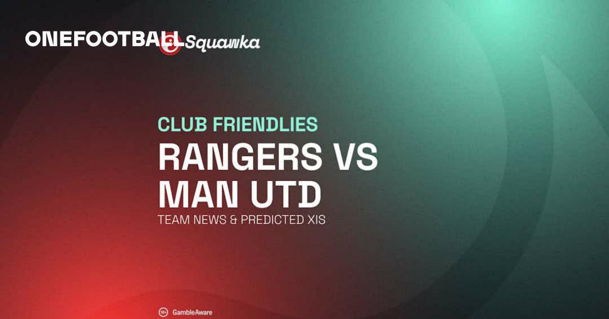 Rangers vs Man Utd live stream, team news & predicted lineups OneFootball