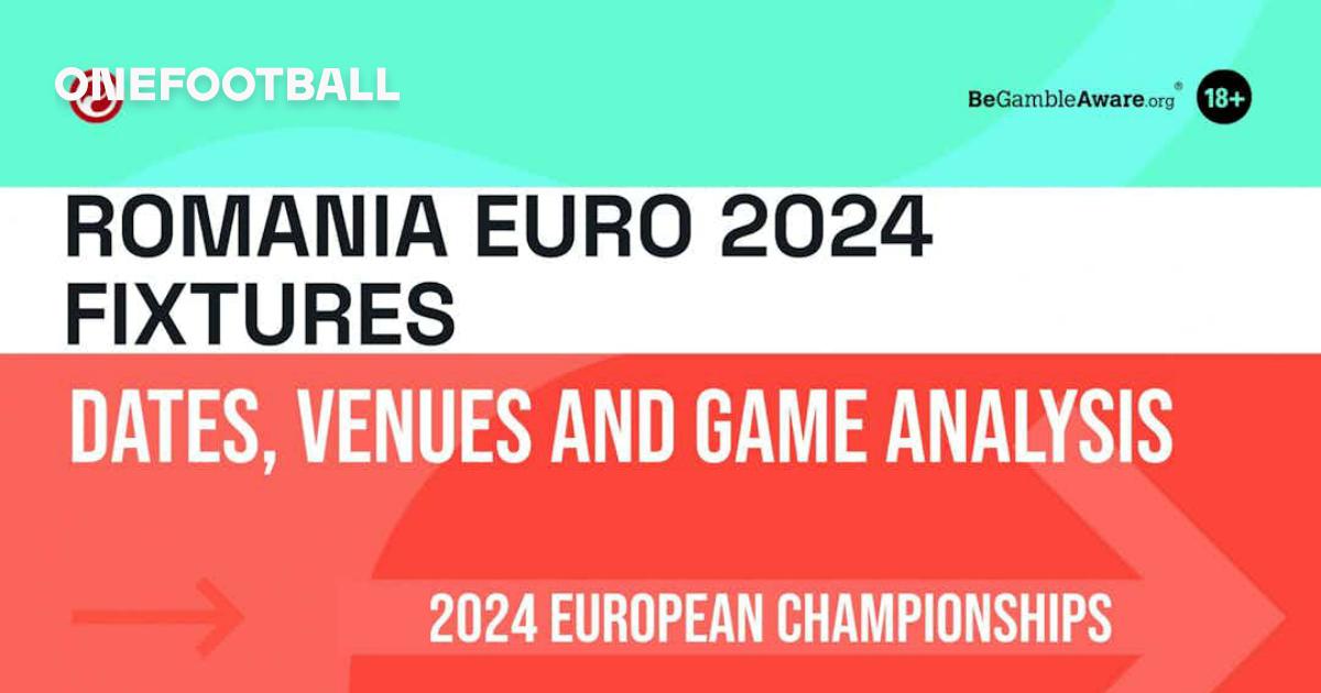 Romania Euro 2024 Fixtures Dates, Venues and Game Analysis OneFootball