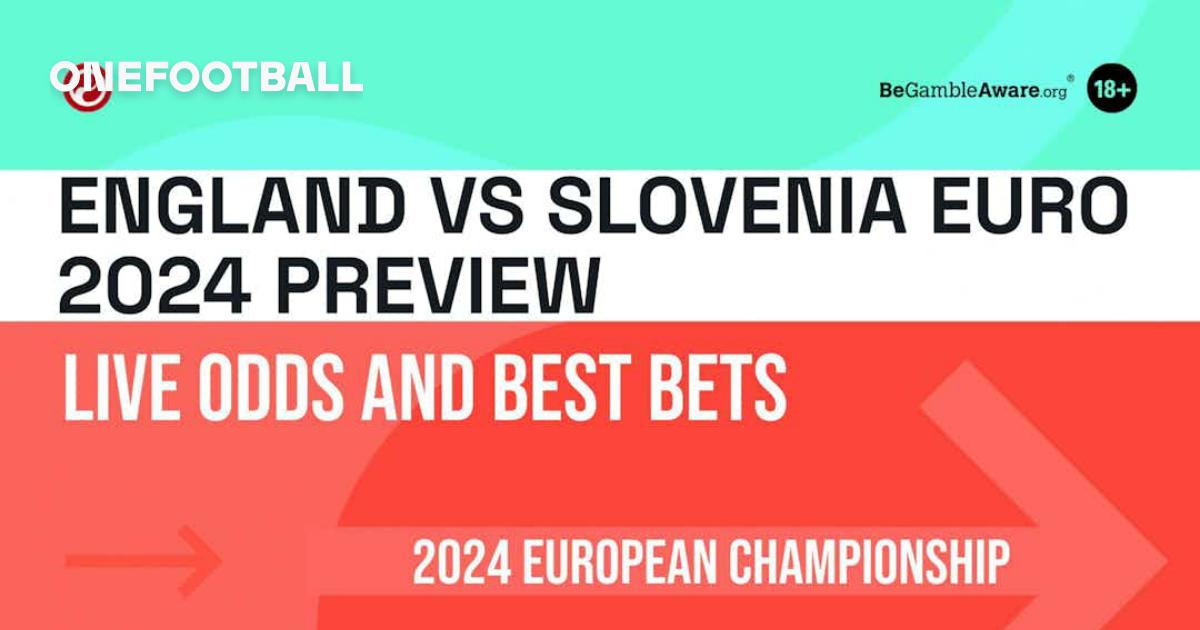 England vs Slovenia Euro 2024 preview Live odds and best bets