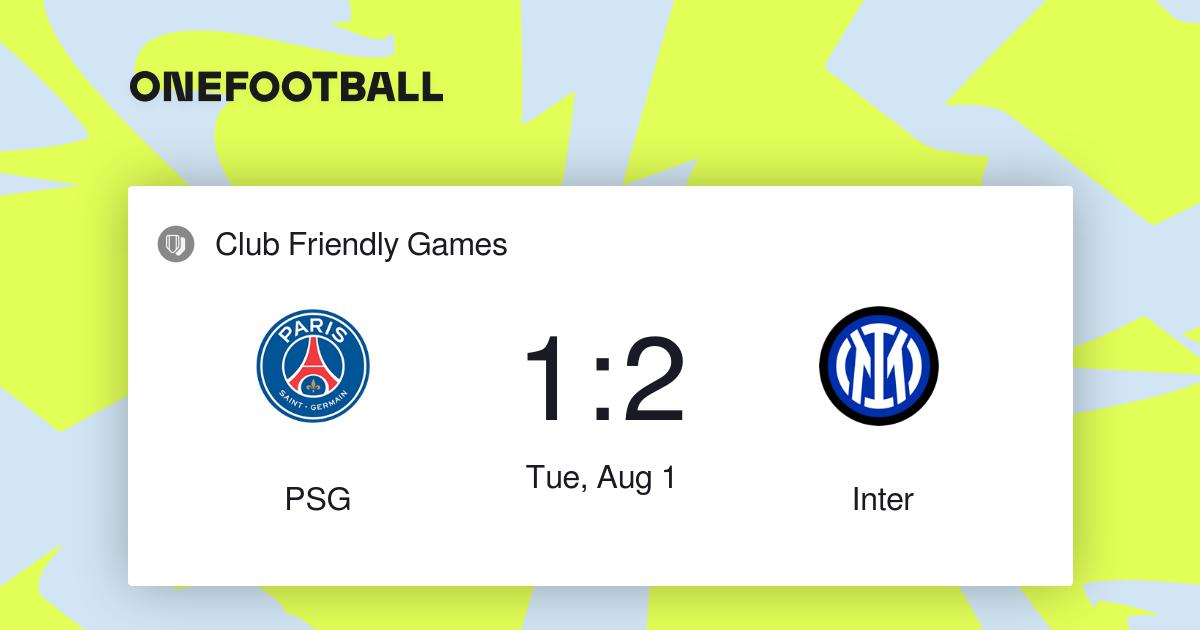 PSG vs Inter LIVE, Club Friendly LIVE 2023 Football