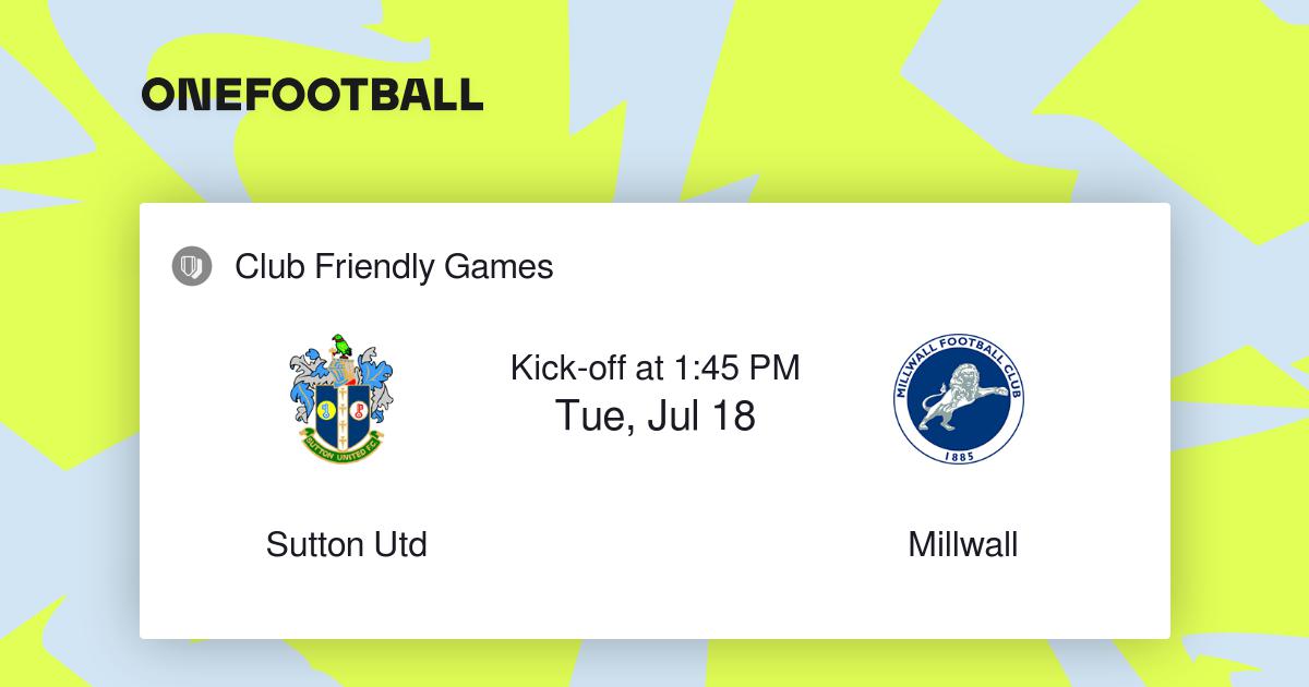 Millwall FC - Preview  Sutton United v Millwall