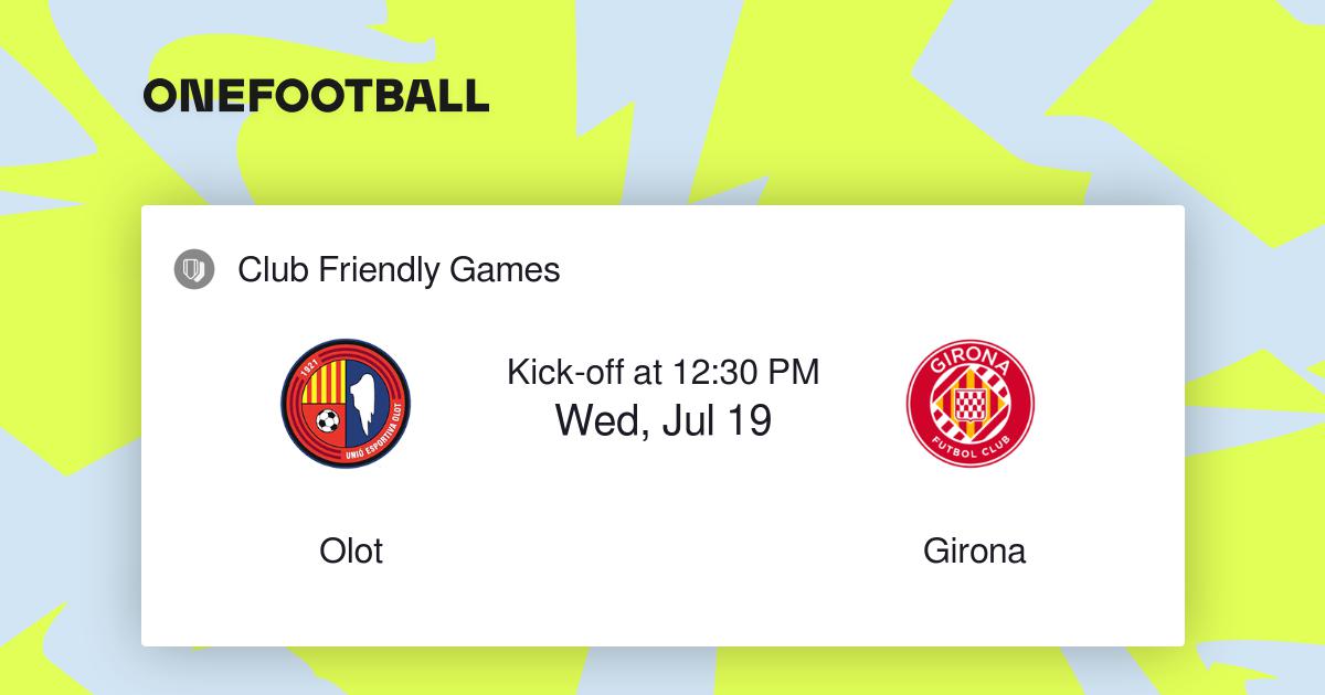 Olot vs Girona, Club Friendly Games