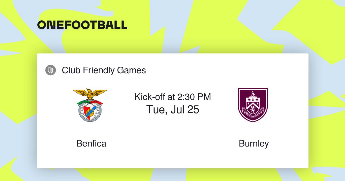 Benfica vs Burnley, Club Friendly Games