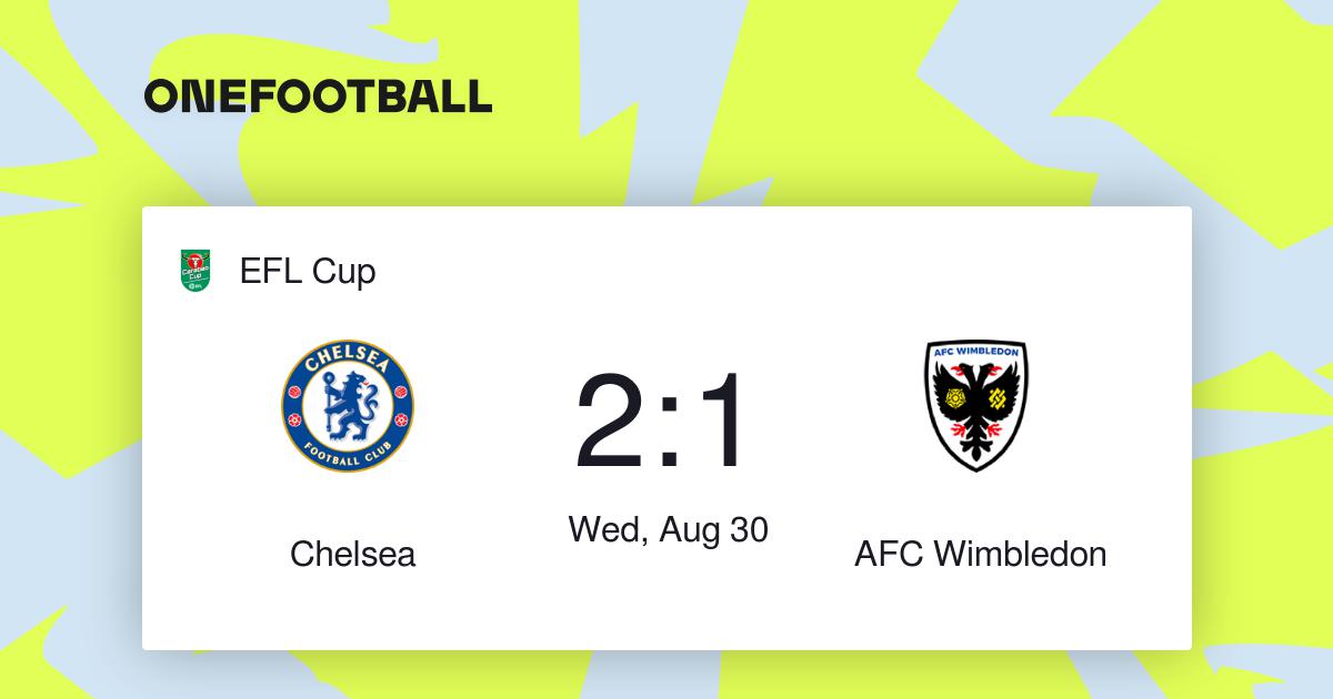 Chelsea vs AFC Wimbledon Live Match Today English Carabao Cup 2023 