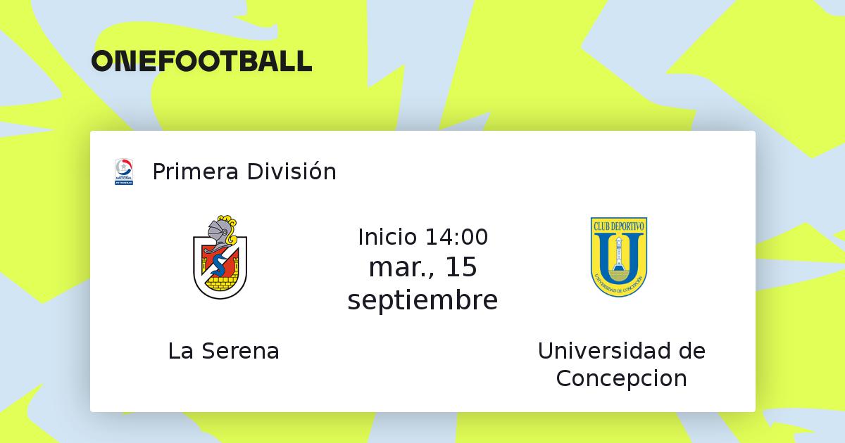 La Serena Vs Universidad De Concepcion Primera Division 11 4 20 Utc Onefootball