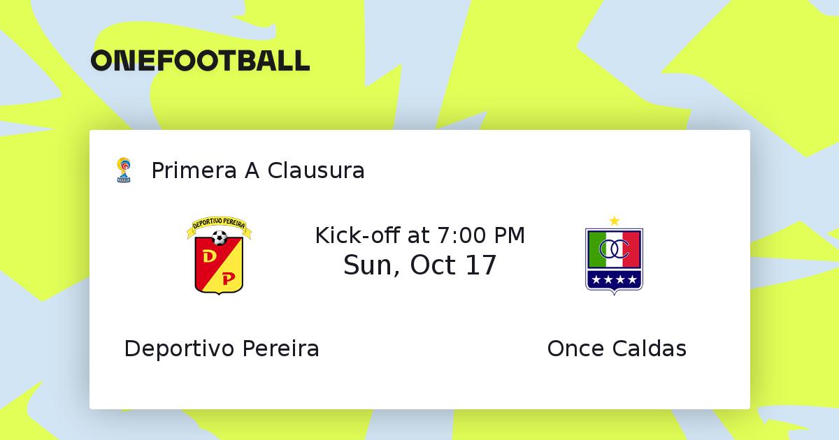 Deportivo Pereira Once Caldas Primera A Clausura 17 10 2021 Onefootball